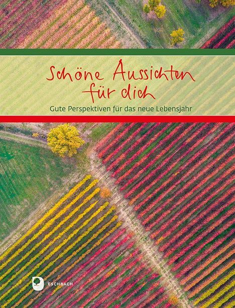 „Schöne Aussichten für dich. Gute Perspektiven für das neue Lebensjahr.“ Bunte Luftaufnahme von Feldern.
