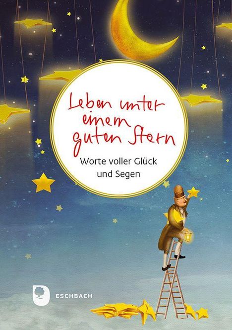 „Leben unter einem guten Stern. Worte voller Glück und Segen.“ Illustration: Person hängt Sterne an ein Himmelszelt.