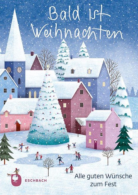 "Bald ist Weihnachten" und "Alle guten Wünsche zum Fest". Illustration von verschneiten Häusern und Menschen im Freien.