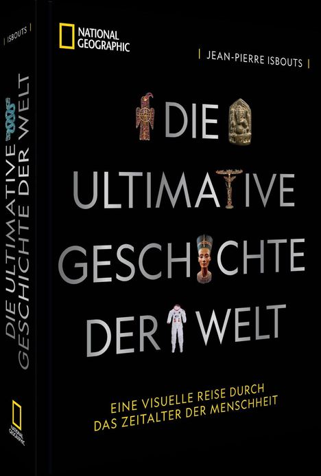 Text: National Geographic, Jean-Pierre Isbouts, Die ultimative Geschichte der Welt. Bild von Symbolen und Artefakten.