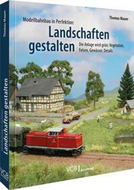 Thomas Mauer: Modellbahnbau in Perfektion: Landschaften gestalten, Buch