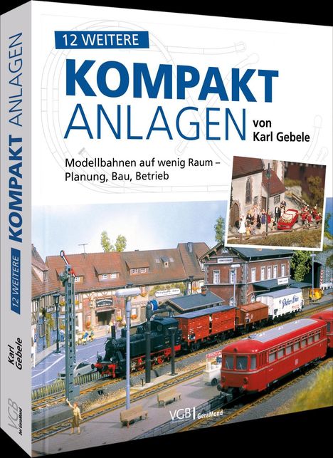 Karl Gebele: 12 weitere Kompakt-Anlagen von Karl Gebele, Buch