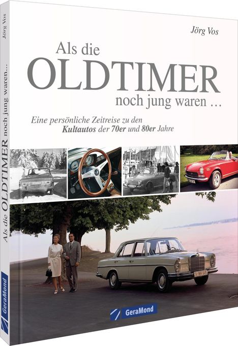 Jörg Vos: Als die Oldtimer noch jung waren ..., Buch