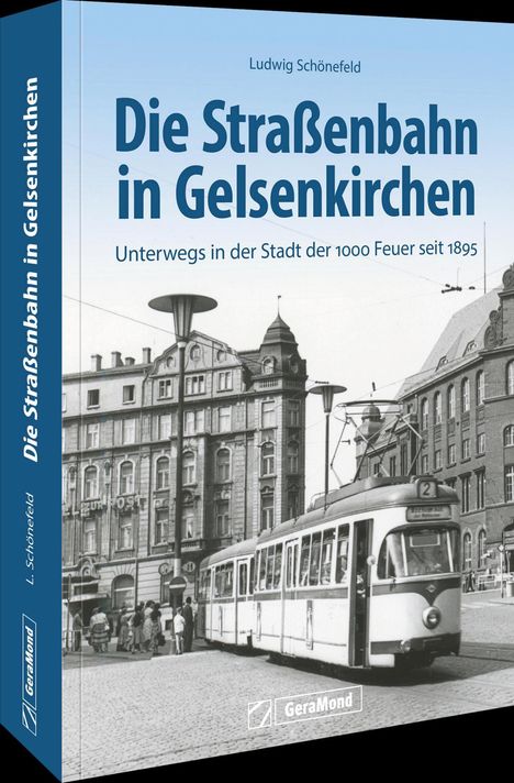 Ludwig Schönefeld: Die Straßenbahn in Gelsenkirchen, Buch