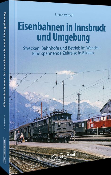 Titel: "Eisenbahnen in Innsbruck und Umgebung". Zug im Bahnhof mit Bergen im Hintergrund. Logo: GeraMond.
