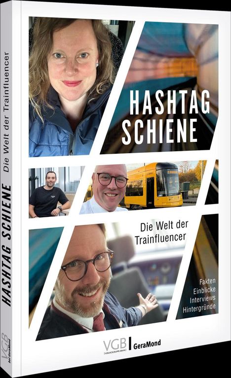HASHTAG SCHIENE. Die Welt der Trainfluencer. Fakten, Einblicke, Interviews, Hintergründe. Verschiedene Porträtfotos.