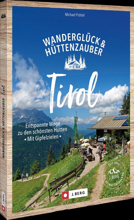 "WANDERGLÜCK & HÜTTENZAUBER Tirol. Entspannte Wege zu den schönsten Hütten. Mit Gipfelzielen." Hüttenlogo. Berglandschaft.