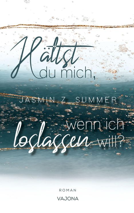 Jasmin Z. Summer: Hältst du mich, wenn ich loslassen will? (WENN - Reihe 2), Buch