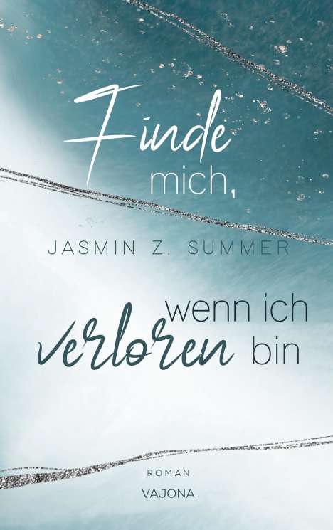 Jasmin Z. Summer: Finde mich, wenn ich verloren bin (WENN - Reihe 3), Buch