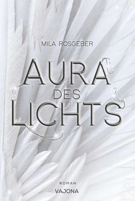 Mila Rosgeber: Aura des Lichts (Erwachten-Reihe 1), Buch