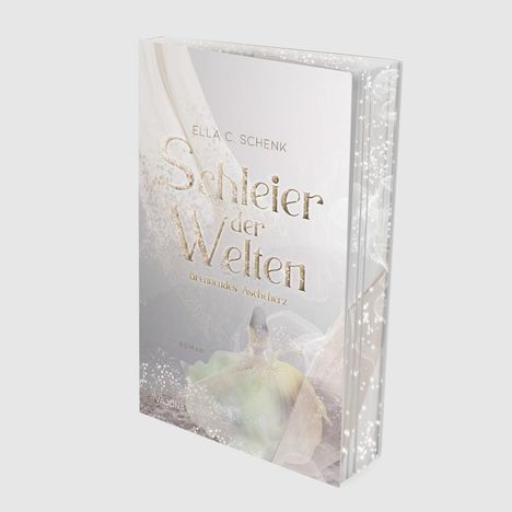 Ella C. Schenk: Schleier der Welten - Brennendes Ascheherz (Band 2), Buch