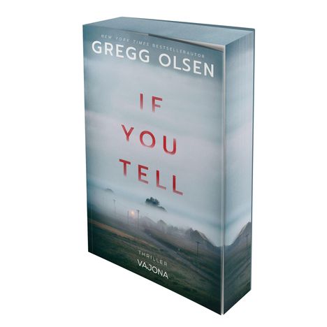 Buchcover: "Gregg Olsen. If You Tell. Thriller. Vajona." Nebliger Landschaftshintergrund.