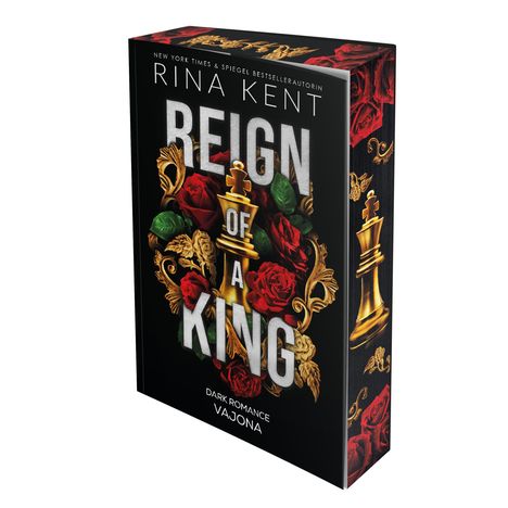 Aufschrift lautet: "Rina Kent - Reign of a King". Goldene Schachfigur und rote Rosen auf dunklem Hintergrund.