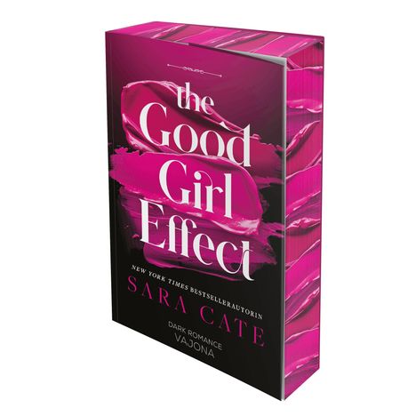 „The Good Girl Effect“ von Sara Cate, New York Times Bestsellerautorin, Dark Romance, Verlag Vajona. Pinker Hintergrund.