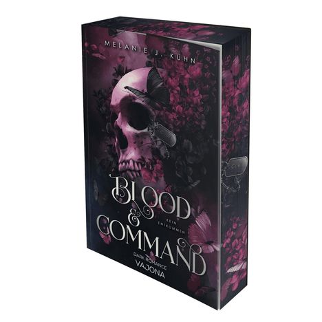 Text: "MELANIE J. KÜHN", "BLOOD & COMMAND", "KEIN ENTKOMMEN", "DARK ROMANCE", "VAJONA". Illustration: Schädel mit Blumen, Schmetterlingen.