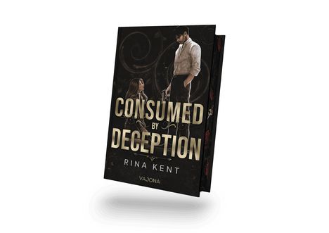 „CONSUMED BY DECEPTION“, Rina Kent. Illustration: Mann steht vor kniender Frau, dunkler Hintergrund mit Verzierungen.