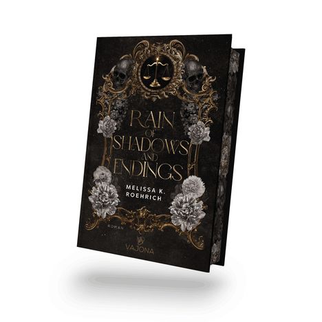 "RAIN OF SHADOWS AND ENDINGS" von Melissa K. Roehrich. Dunkles Cover mit goldenen Verzierungen, Schädeln und Blumen.