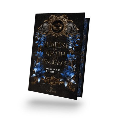 Titel: "Tempest of Wrath and Vengeance", Melissa K. Roehrich. Illustration mit blauen Blumen, Schädeln und Ornamenten.