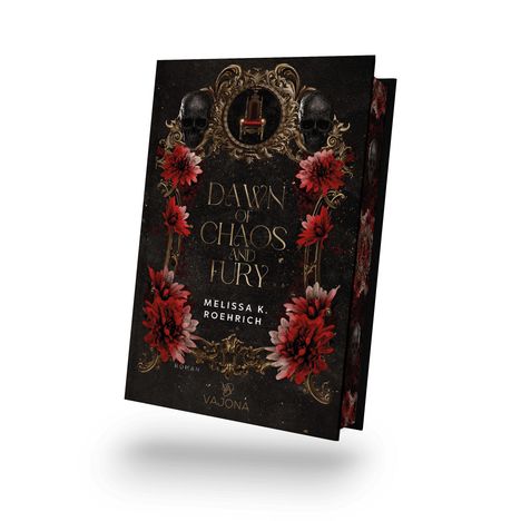 „Dawn of Chaos and Fury“ von Melissa K. Roehrich. Schwarzer Hintergrund mit roten Blumen, goldenen Verzierungen und Totenköpfen.