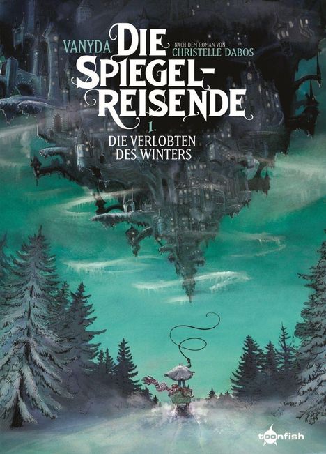 „Die Spiegelreisende“, Band 1: „Die Verlobten des Winters“. Illustration: eine Schneelandschaft und schwebende Stadt.