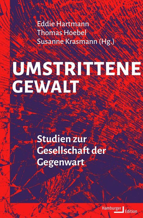 „Umstrittene Gewalt. Studien zur Gesellschaft der Gegenwart.“ Autoren oben. Hintergrund: Abstrakt in Rot und Blau.