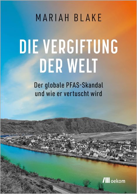 Mariah Blake: Die Vergiftung der Welt, Buch