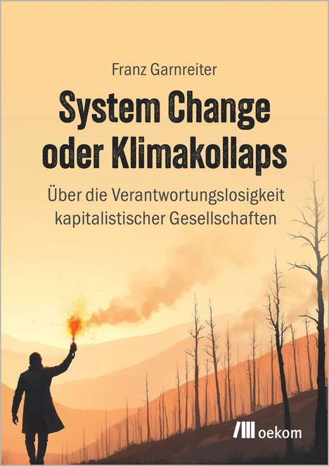 "System Change oder Klimakollaps" von Franz Garnreiter. Silhouette einer Person mit Leuchtsignal in dürrer Landschaft.