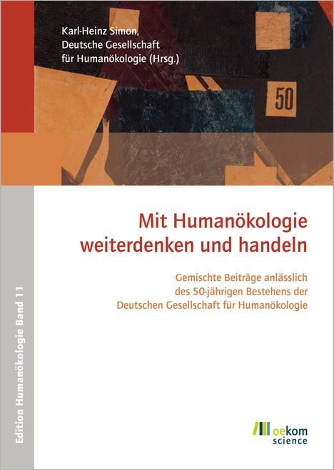 Mit Humanökologie weiterdenken und handeln. Karl-Heinz Simon, Deutsche Gesellschaft für Humanökologie (Hrsg.).