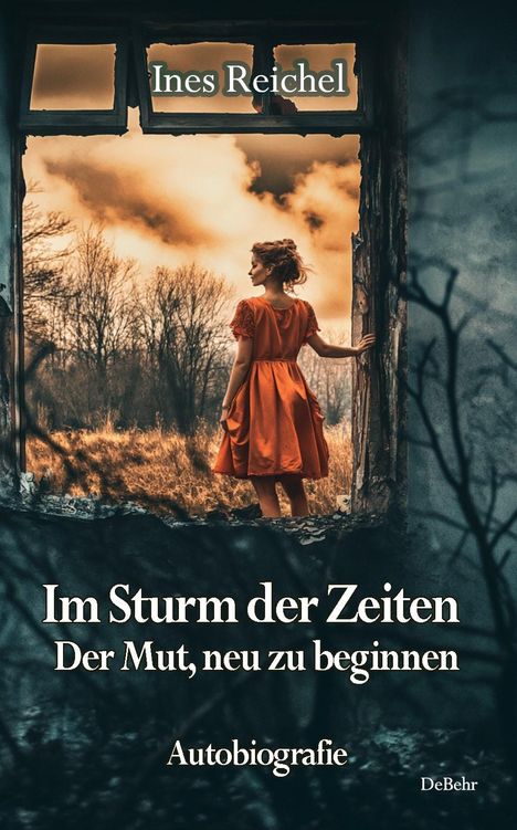 Daniela Behr: Im Sturm der Zeiten - Der Mut, neu zu beginnen - Autobiografie, Buch