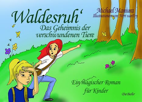 Michael Maniura: Waldesruh - Das Geheimnis der verschwundenen Tiere - Ein magischer Roman für Kinder, Buch