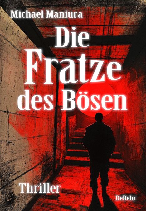 Michael Maniura: Die Fratze des Bösen - Thriller, Buch