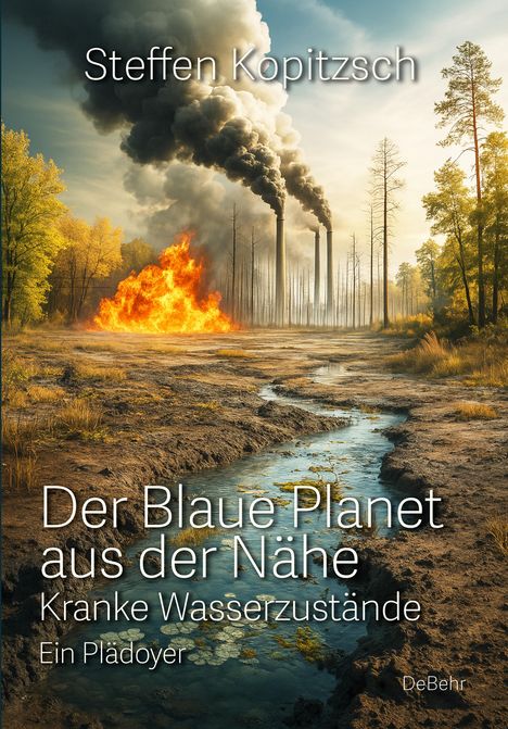 Kopitzsch Steffen: Der blaue Planet aus der Nähe - Kranke Wasserzustände - Ein Plädoyer, Buch