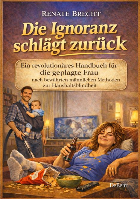 "Renate Brecht: Die Ignoranz schlägt zurück. Ein Mann saugt, eine Frau trinkt Bier auf der Couch, umgeben von Snacks."