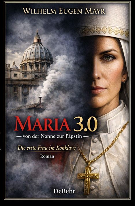 "Maria 3.0 - von der Nonne zur Päpstin", "Die erste Frau im Konklave", ein halbes Frauengesicht, Vatikan im Hintergrund.