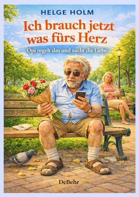 Buchtitel: "Ich brauch jetzt was fürs Herz". Illustration: Ein älterer Mann mit Blumenstrauß und Handy auf einer Parkbank.