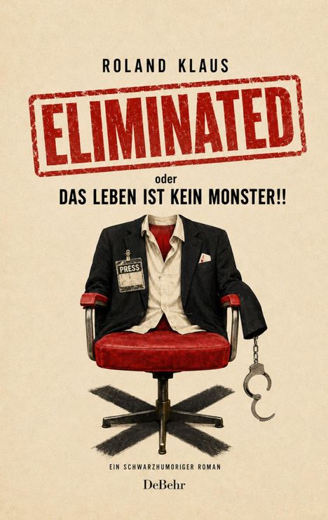 "ROLAND KLAUS ELIMINATED oder DAS LEBEN IST KEIN MONSTER!!" Ein leerer Anzug sitzt auf einem roten Bürostuhl mit Handschellen.