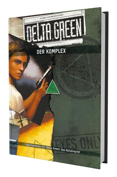 "DELTA GREEN", "DER KOMPLEX", "Organisationen für Delta Green: Das Rollenspiel". Illustration: Person mit Waffe, grünes Dreieck.
