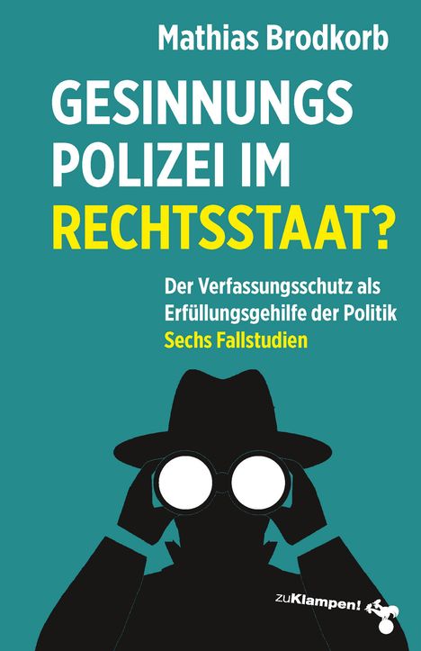 Mathias Brodkorb: Gesinnungspolizei im Rechtsstaat?, Buch