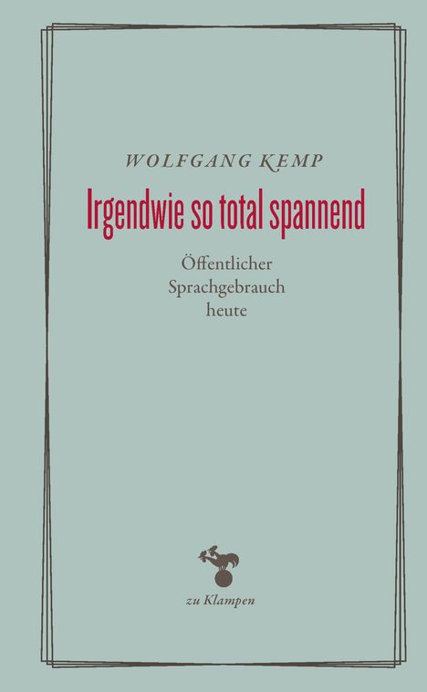 Wolfgang Kemp: Irgendwie so total spannend, Buch