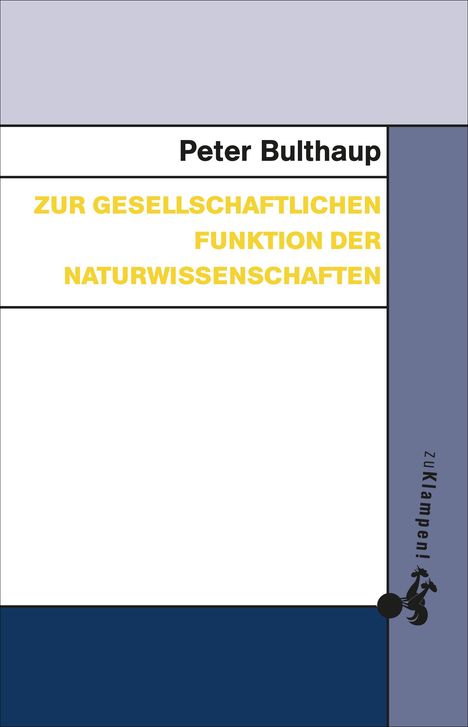 Peter Bulthaup: Zur gesellschaftlichen Funktion der Naturwissenschaften, Buch