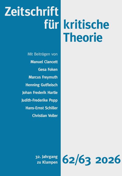 „Zeitschrift für kritische Theorie“, Beiträge von neun Autoren, 32. Jahrgang, 62/63, 2026, zu Klampen.