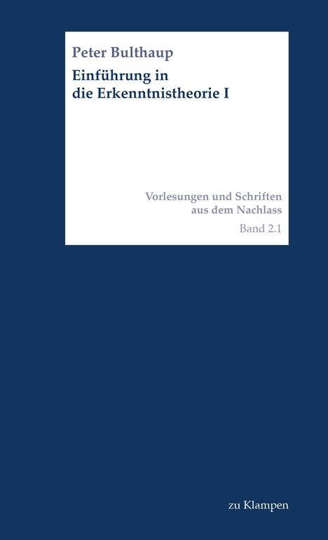 Blauer Hintergrund, weißes Feld mit Text: Peter Bulthaup, Einführung in die Erkenntnistheorie I, Vorlesungen Band 2.1.