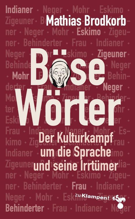 Text: Mathias Brodkorb, Böse Wörter, Der Kulturkampf um die Sprache und seine Irrtümer. Hintergrund: Umstrittene Begriffe.