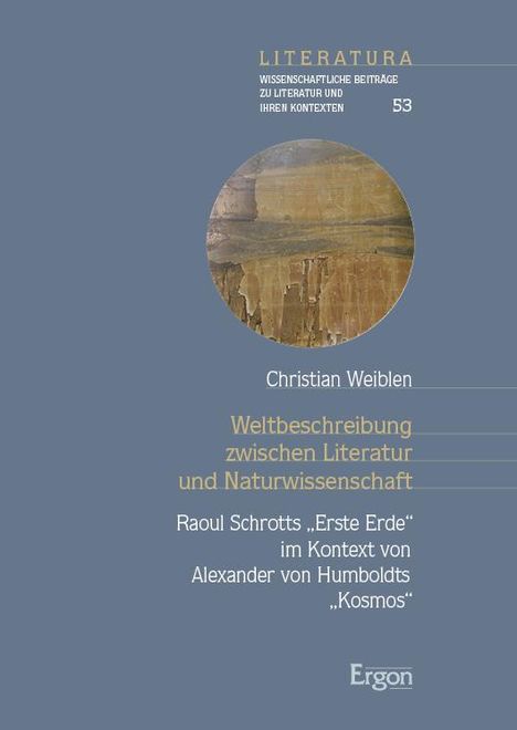 Christian Weiblen: Weltbeschreibung zwischen Literatur und Naturwissenschaft, Buch