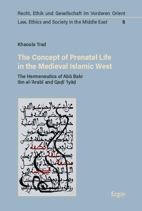 Khaoula Trad: The Concept of Prenatal Life in the Medieval Islamic West, Buch