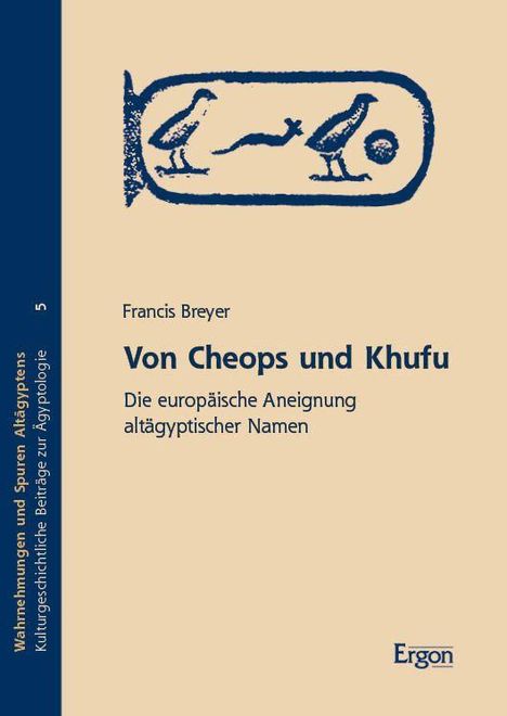 „Francis Breyer - Von Cheops und Khufu: Die europäische Aneignung altägyptischer Namen.“ Bildliche Hieroglyphen im oberen Teil.