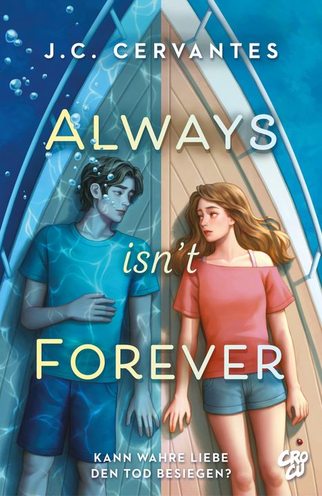 J. C. Cervantes: Always Isn't Forever - Kann wahre Liebe den Tod besiegen?, Buch