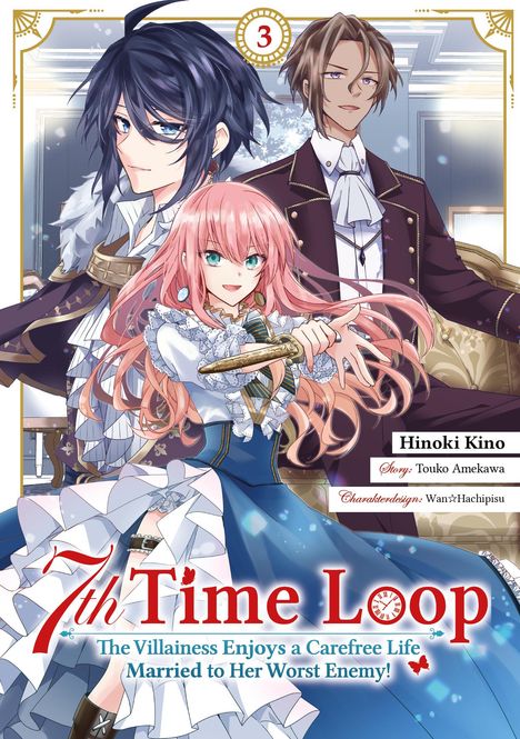 Touko Amekawa: 7th Time Loop: The Villainess Enjoys a Carefree Life Married to Her Worst Enemy! (Manga), Band 03 (deutsche Ausgabe), Buch