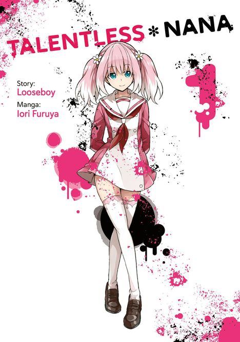 „TALENTLESS NANA“, Story: Looseboy, Manga: Iori Furuya. Illustration eines Mädchens mit rosa Haaren und Schuluniform.