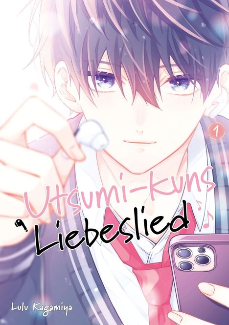 Der Text „Utsumi-kuns Liebeslied“. Ein Junge mit dunklem Haar hält ein Handy und einen Ohrhörer, lächelt sanft.